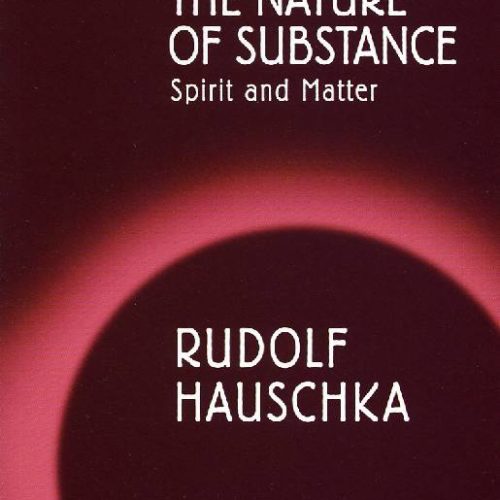 Nature of Substance, R Hauschka