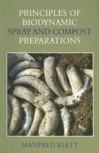 Principles of Biodynamic Spray & Compost Preparations, M Klett