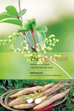 The Light Root - Nutrition of the Future, A Spiritual-Scientific Study Ralf Roessner, with Clemens Hildebrandt